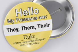 Pronoun Button with the Duke Sexual and Gender Minority Health Program logo